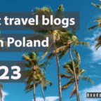 Best travel blogs 2023 (from Poland!)