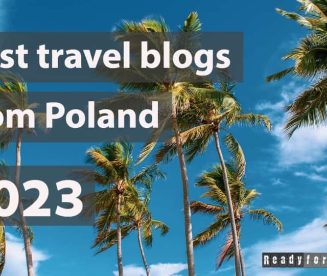 Best travel blogs 2023 (from Poland!)
